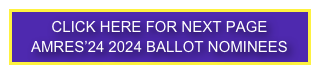 CLICK HERE FOR NEXT PAGE
AMRES’24 2024 BALLOT NOMINEES